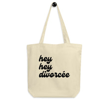 Load image into Gallery viewer, The hey hey divorcée Divorce Tote Bag