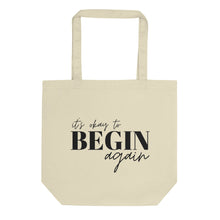 Load image into Gallery viewer, The Begin Again Eco Tote Bag