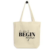 Load image into Gallery viewer, The Begin Again Eco Tote Bag