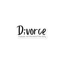 Load image into Gallery viewer, The D;vorce Divorce Sticker