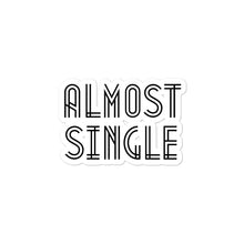 Load image into Gallery viewer, The Almost Single Sticker