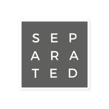 Load image into Gallery viewer, The SEPARATED Sticker