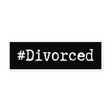 Load image into Gallery viewer, The #divorced Divorce Sticker