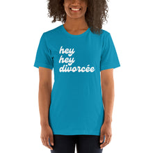 Load image into Gallery viewer, The hey hey divorcée T-Shirt