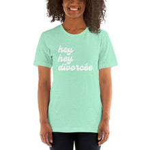 Load image into Gallery viewer, The hey hey divorcée T-Shirt