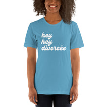 Load image into Gallery viewer, The hey hey divorcée T-Shirt