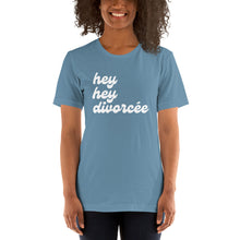 Load image into Gallery viewer, The hey hey divorcée T-Shirt