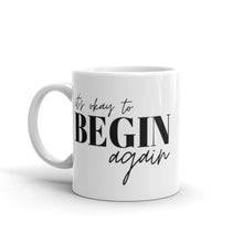 Load image into Gallery viewer, The Begin Again Mug