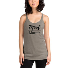 Load image into Gallery viewer, The Mind Over Matter Women's Racerback Tank Top