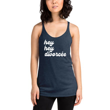 Load image into Gallery viewer, The hey hey divorcee Women's Racerback Tank Top