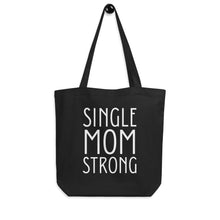 Load image into Gallery viewer, The Single Mom Strong Tote Bag
