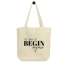 Load image into Gallery viewer, The Begin Again Eco Tote Bag
